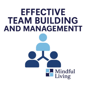 Effective Team Building and Management